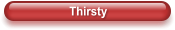 Thirsty