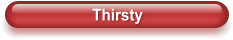 Thirsty