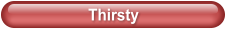 Thirsty